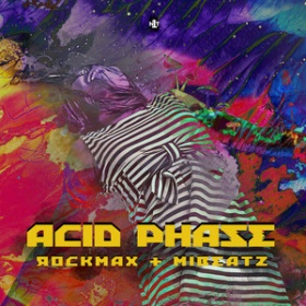 ROCKMAX & MIBEATZ - ACID PHASE